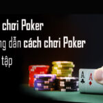 Hướng dẫn chơi Poker tại MU9 bài bản nhất
